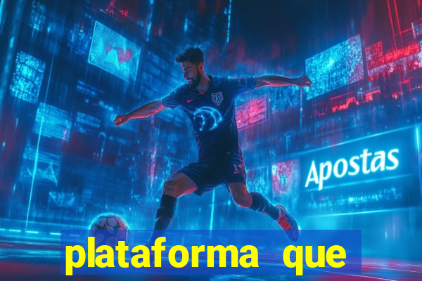 plataforma que est谩 pagando hoje