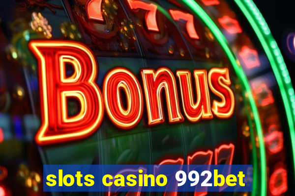 slots casino 992bet