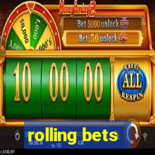 rolling bets