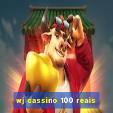 wj cassino 100 reais