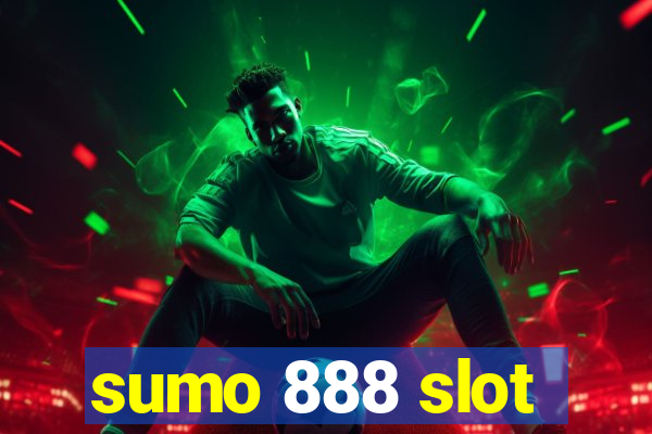 sumo 888 slot