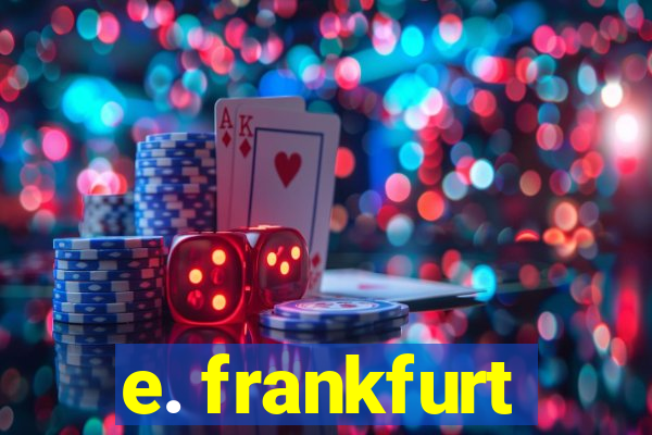 e. frankfurt