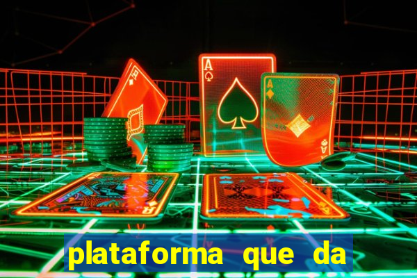 plataforma que da dinheiro pra jogar