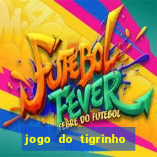 jogo do tigrinho paga de verdade