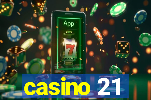 casino 21