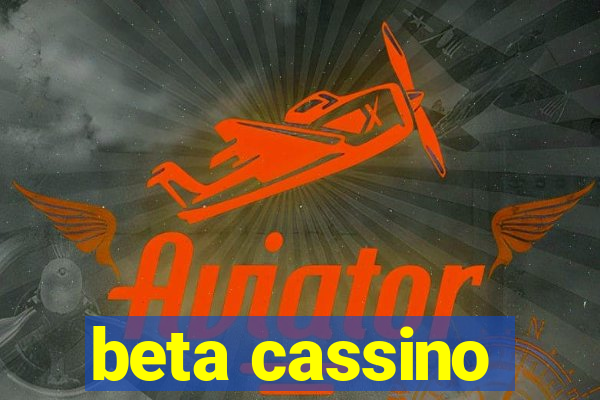 beta cassino