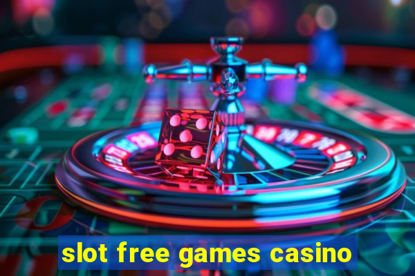 slot free games casino