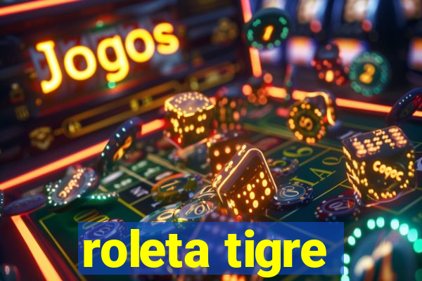 roleta tigre