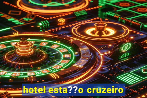 hotel esta??o cruzeiro