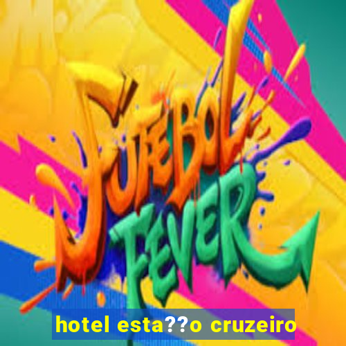 hotel esta??o cruzeiro