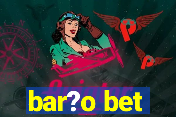 bar?o bet