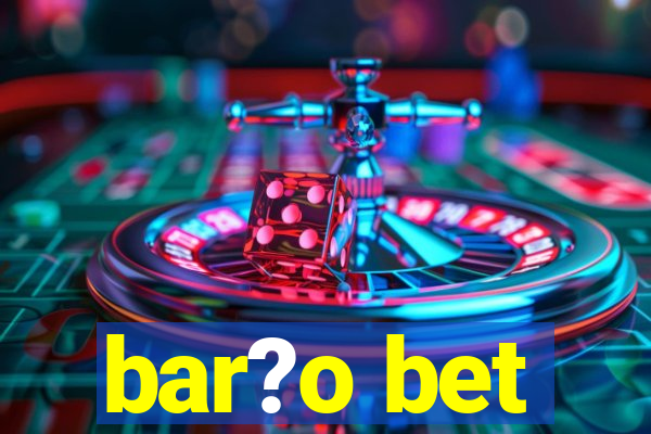 bar?o bet