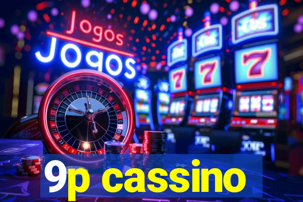 9p cassino