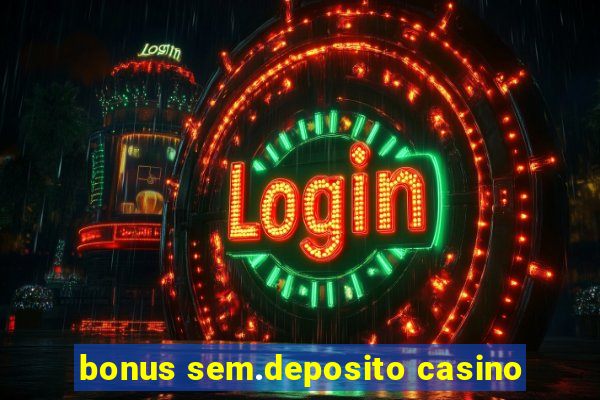 bonus sem.deposito casino