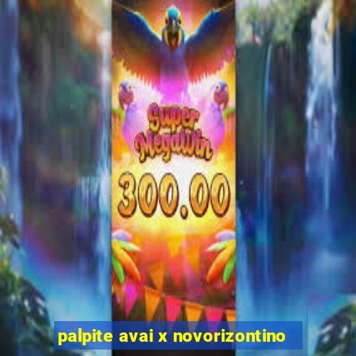 palpite avai x novorizontino