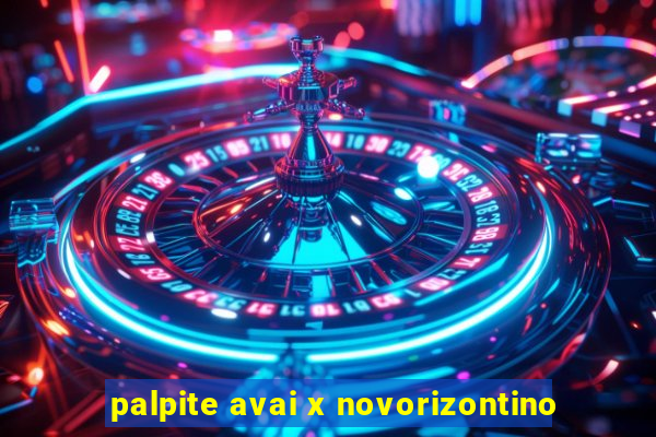 palpite avai x novorizontino