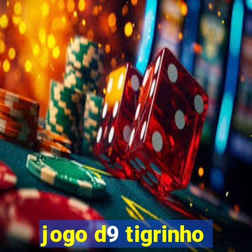 jogo d9 tigrinho