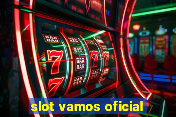 slot vamos oficial