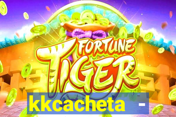 kkcacheta - cachet?o - truco