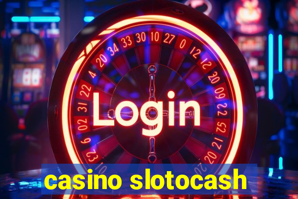 casino slotocash