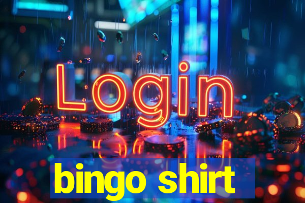 bingo shirt