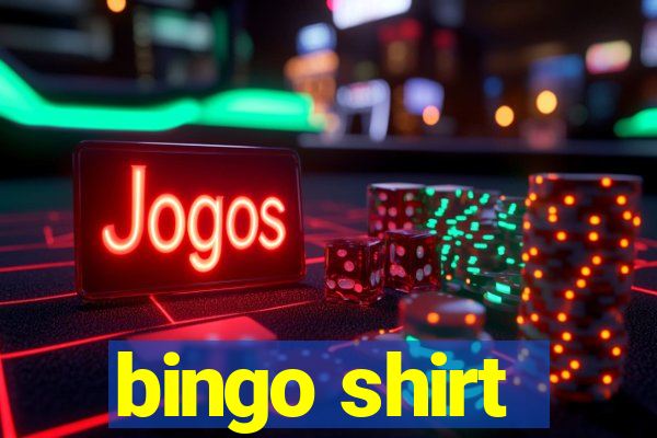 bingo shirt