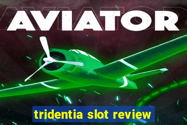 tridentia slot review