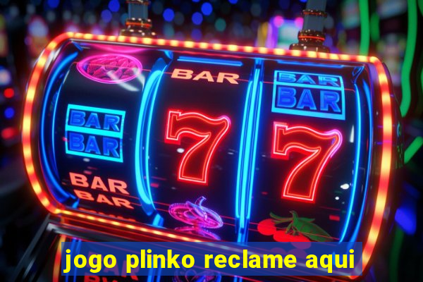 jogo plinko reclame aqui