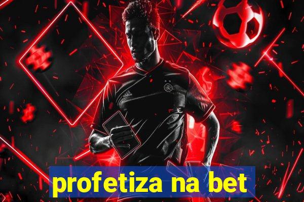 profetiza na bet