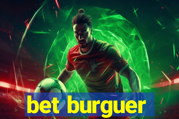 bet burguer