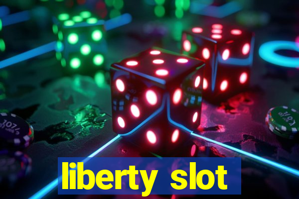 liberty slot