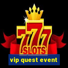 vip quest event