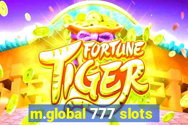 m.global 777 slots