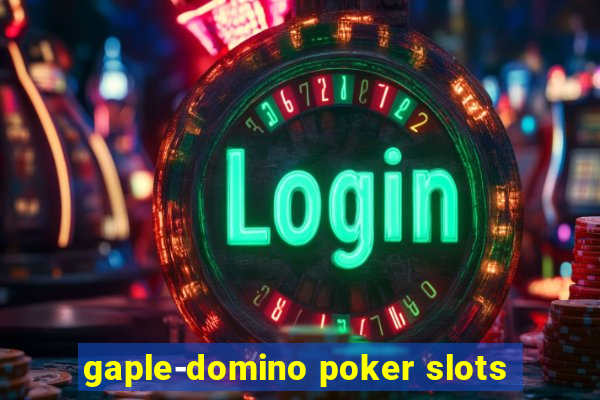 gaple-domino poker slots