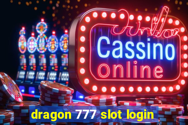 dragon 777 slot login