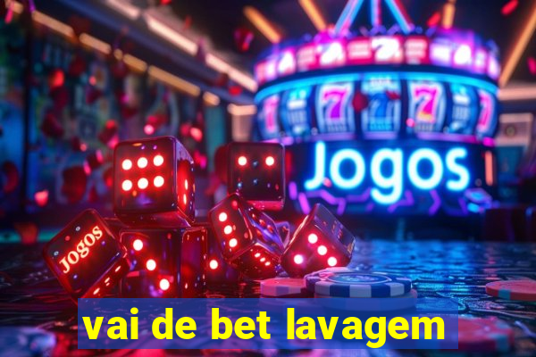 vai de bet lavagem