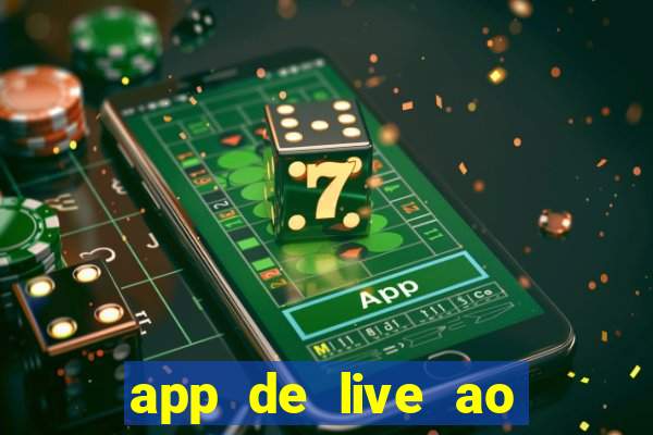 app de live ao vivo 18