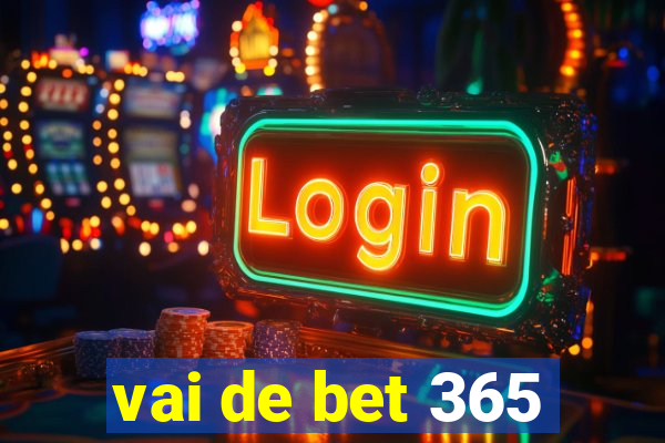 vai de bet 365