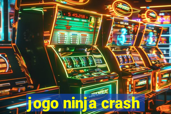 jogo ninja crash