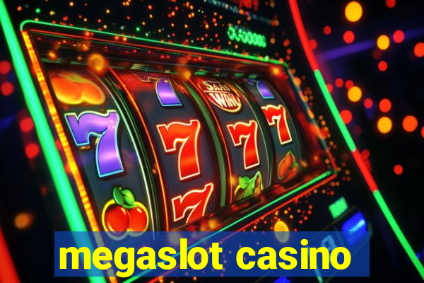 megaslot casino