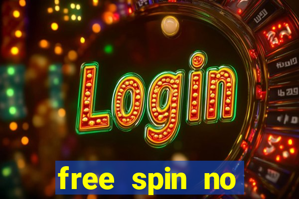 free spin no deposit casinos