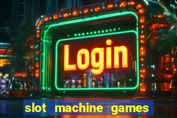 slot machine games for computer