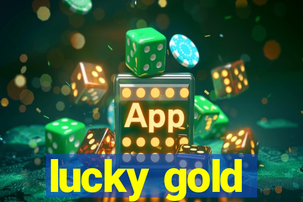 lucky gold