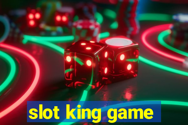 slot king game