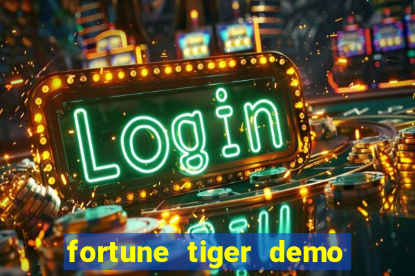 fortune tiger demo grátis dinheiro infinito