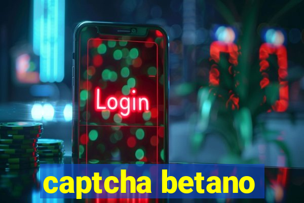 captcha betano