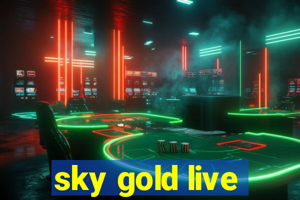 sky gold live