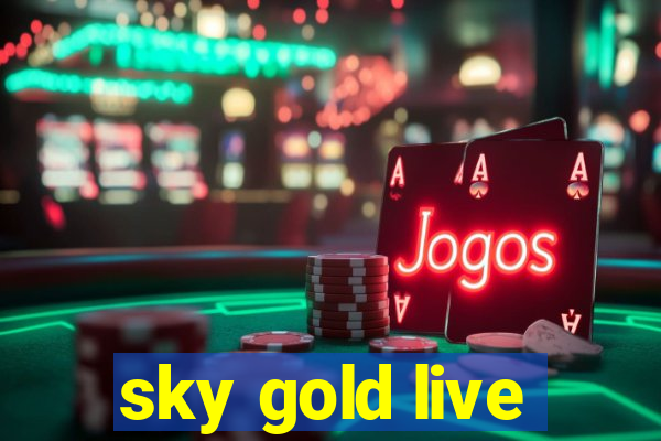 sky gold live