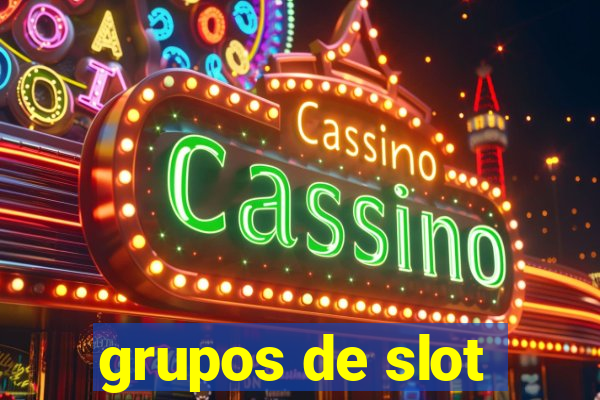 grupos de slot