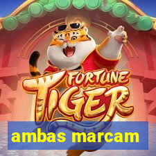 ambas marcam